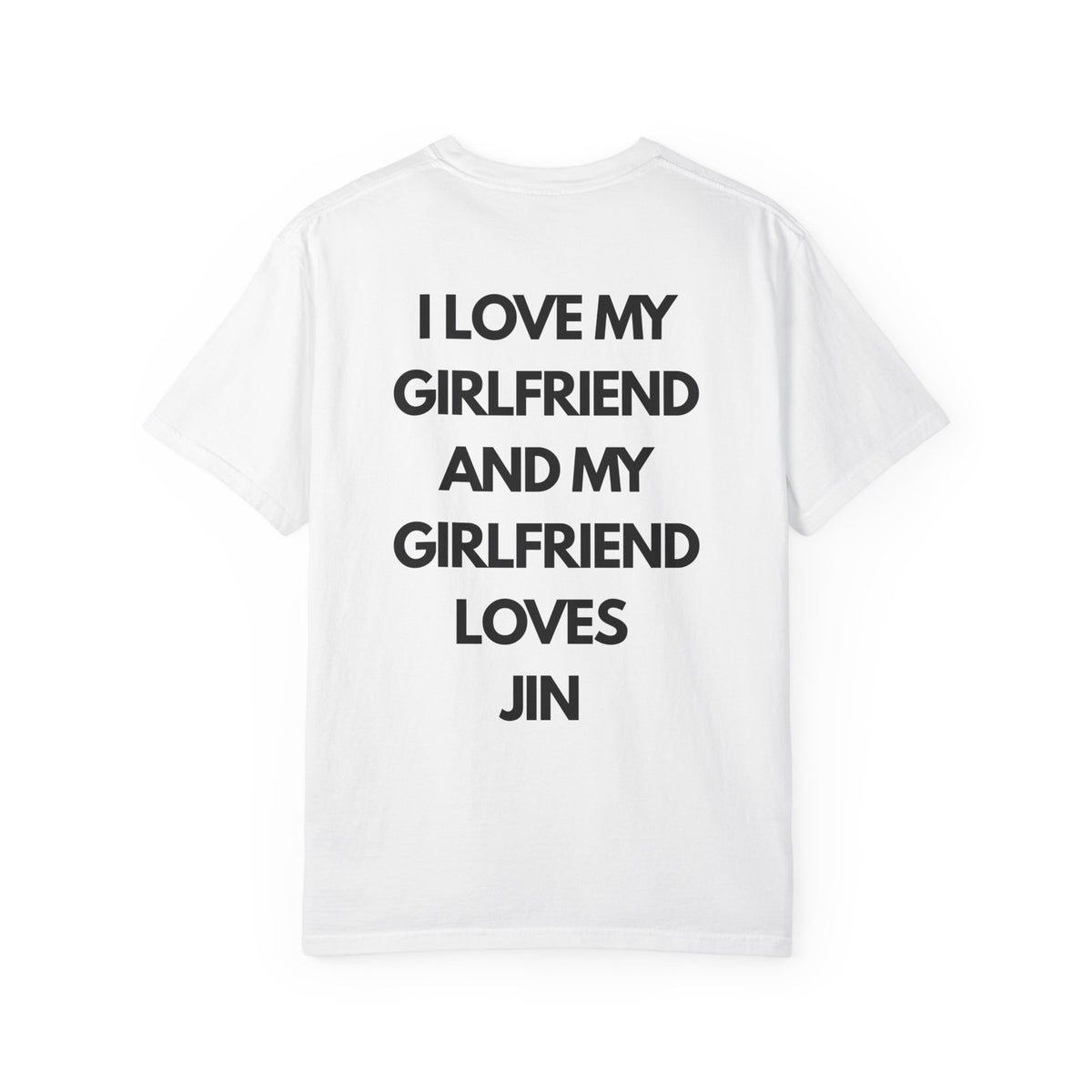 I Love My Girlfriend and My Girlfriend Loves Jin T-Shirt