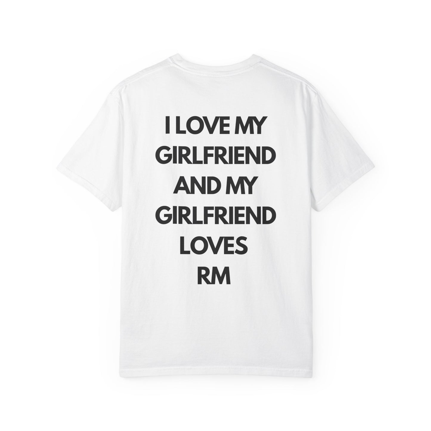 I Love My Girlfriend and My Girlfriend Loves RM T-Shirt