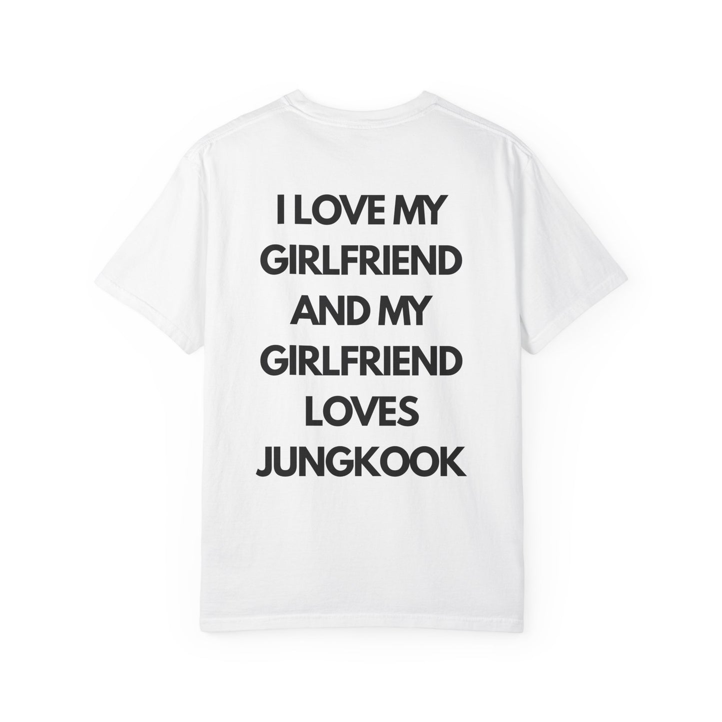 I Love My Girlfriend and My Girlfriend Loves Jungkook T-Shirt
